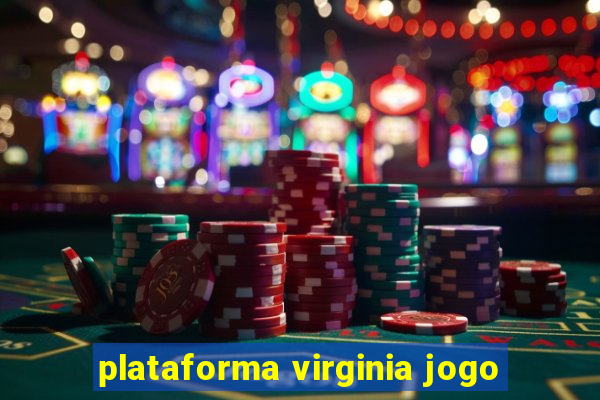 plataforma virginia jogo